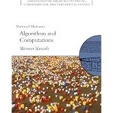 Statistical Mechanics: Algorithms and Computations (Oxford Master Series in Physics)