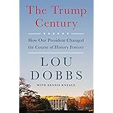 The Trump Century: How Our President Changed the Course of History Forever