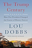 The Trump Century: How Our President Changed the Course of History Forever