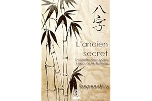 L'ancien secret: L'essentiel des quatre piliers de la destinée (French Edition)