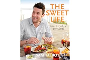 The Sweet Life: Diabetes without Boundaries: A Cookbook