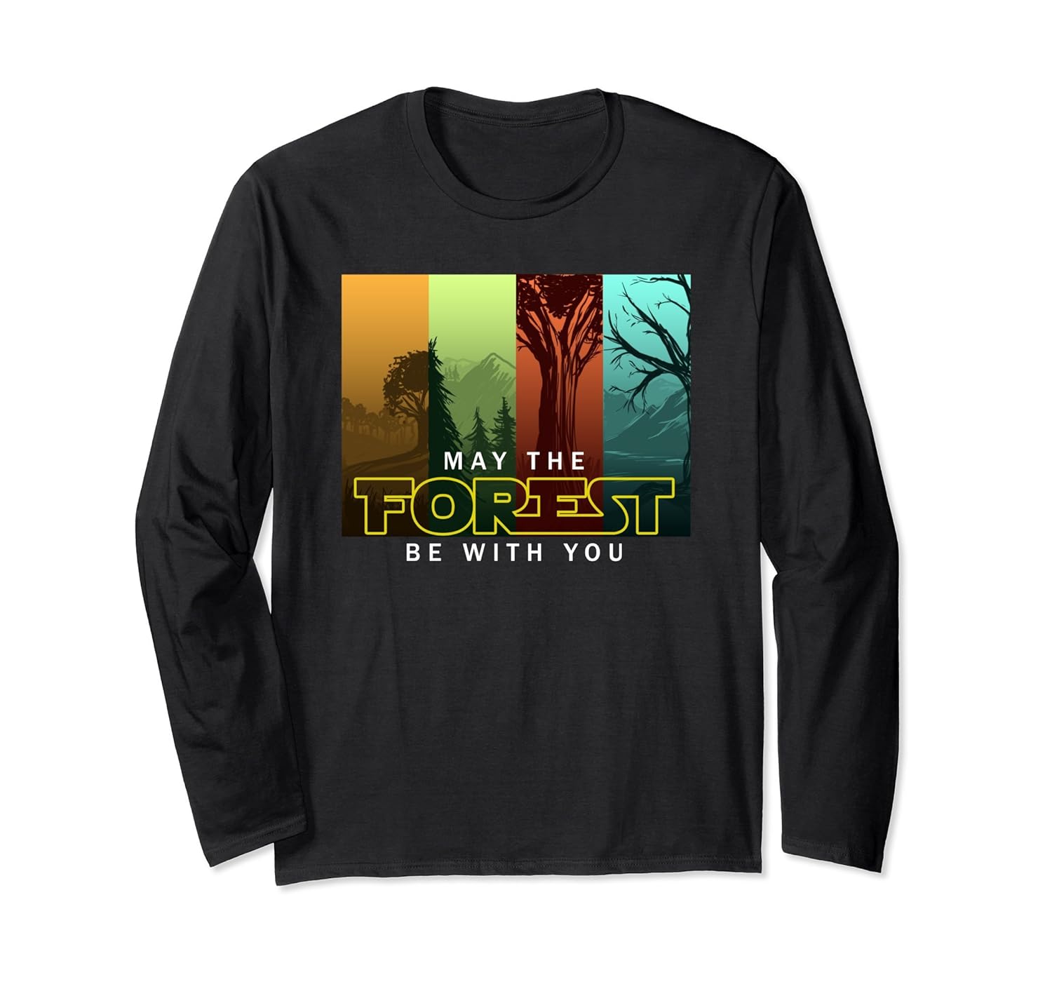 May The Forest Be With You Long Sleeve - Cool Nature Tree-Rose