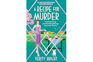 A Recipe for Murder: A totally charming, unputdownable golden age cozy murder mystery (A Lady Eleanor Swift Mystery Book 21)
