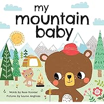 My Mountain Baby: Explore the Outdoors in this Sweet I Love You ...