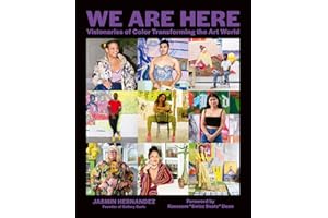 We Are Here: Visionaries of Color Transforming the Art World