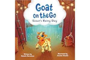 Goat on the Go: Scout's Rainy Day: A Farm Adventure That Celebrates Imagination, Creativity, and Friendship
