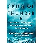 Skies of Thunder: The Deadly World War II Mission Over the Roof of the World
