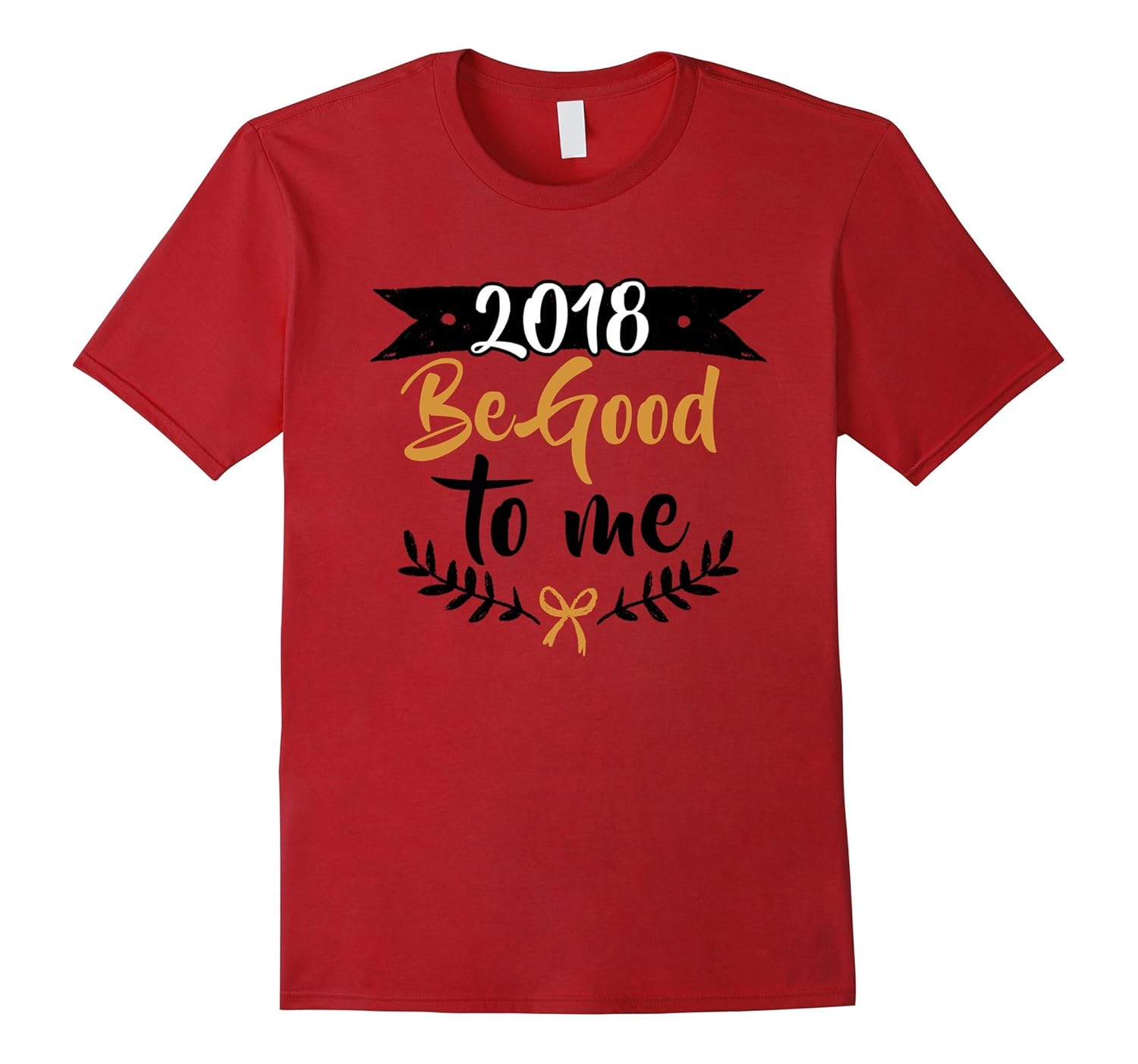 2018 Be Good. New Years Eve T shirt for a Happy New Year Tee-ANZ