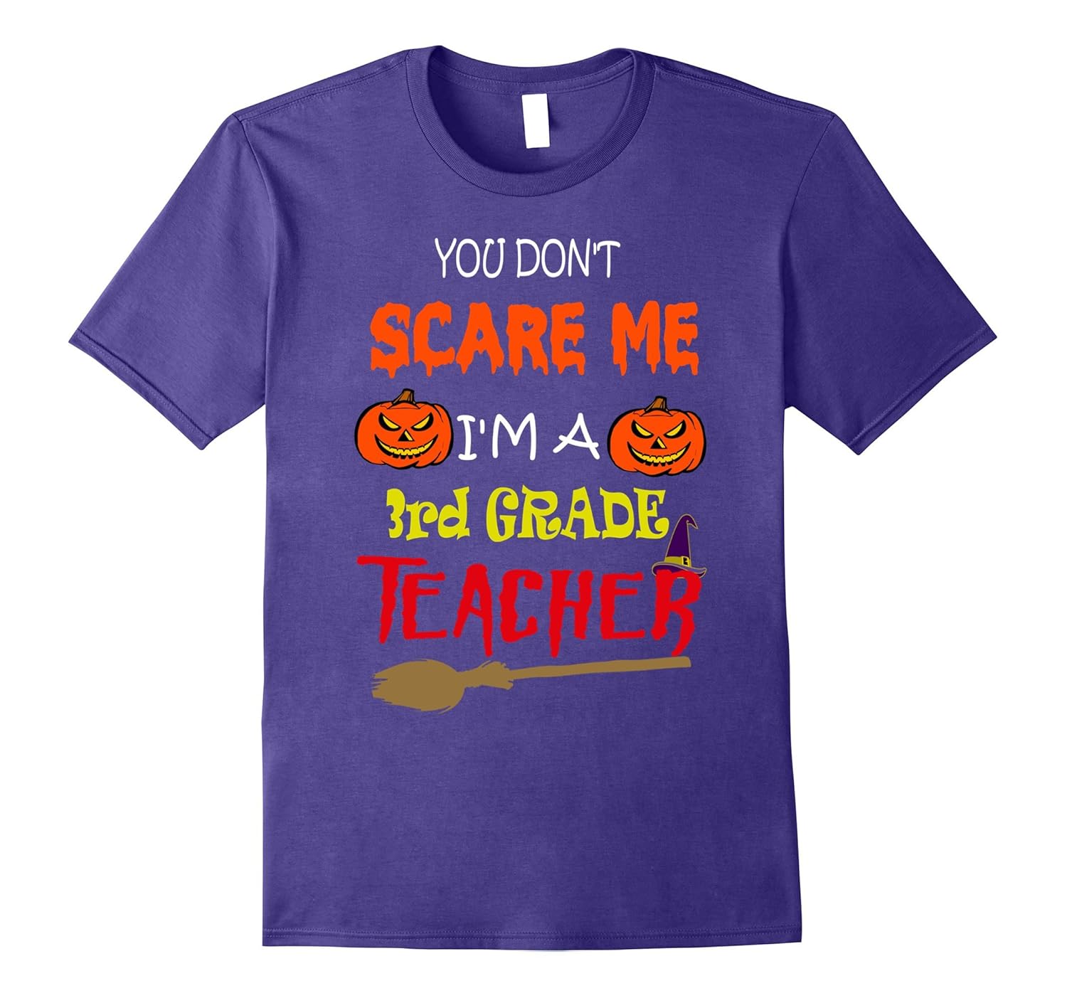 You Don't Scare Me I'm A 3rd Grade Teacher Halloween T shirt-ANZ