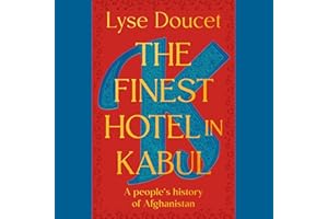 The Finest Hotel in Kabul: A People's History of Afghanistan