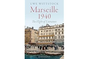 Marseille 1940: The Flight of Literature