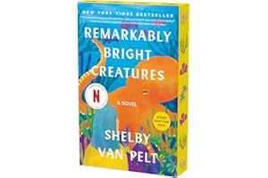 Remarkably Bright Creatures: A Novel