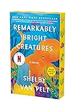 Remarkably Bright Creatures: A Novel