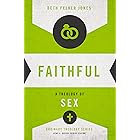 Faithful: A Theology of Sex (Ordinary Theology)