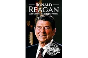 Ronald Reagan: A Life from Beginning to End (Biographies of US Presidents)