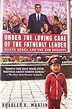 Under the Loving Care of the Fatherly Leader: North Korea and the Kim Dynasty