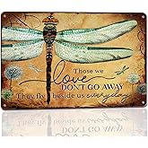 Ykfss Dragonfly Tin Sign Vintage Garden Decor Metal Signs Funny Wall Art Gifts For Women Those We Love Don't Go Away They Fly Beside Us Every Day Hippie Home Living Room Outdoor 12x8 Inch, QINTINlove