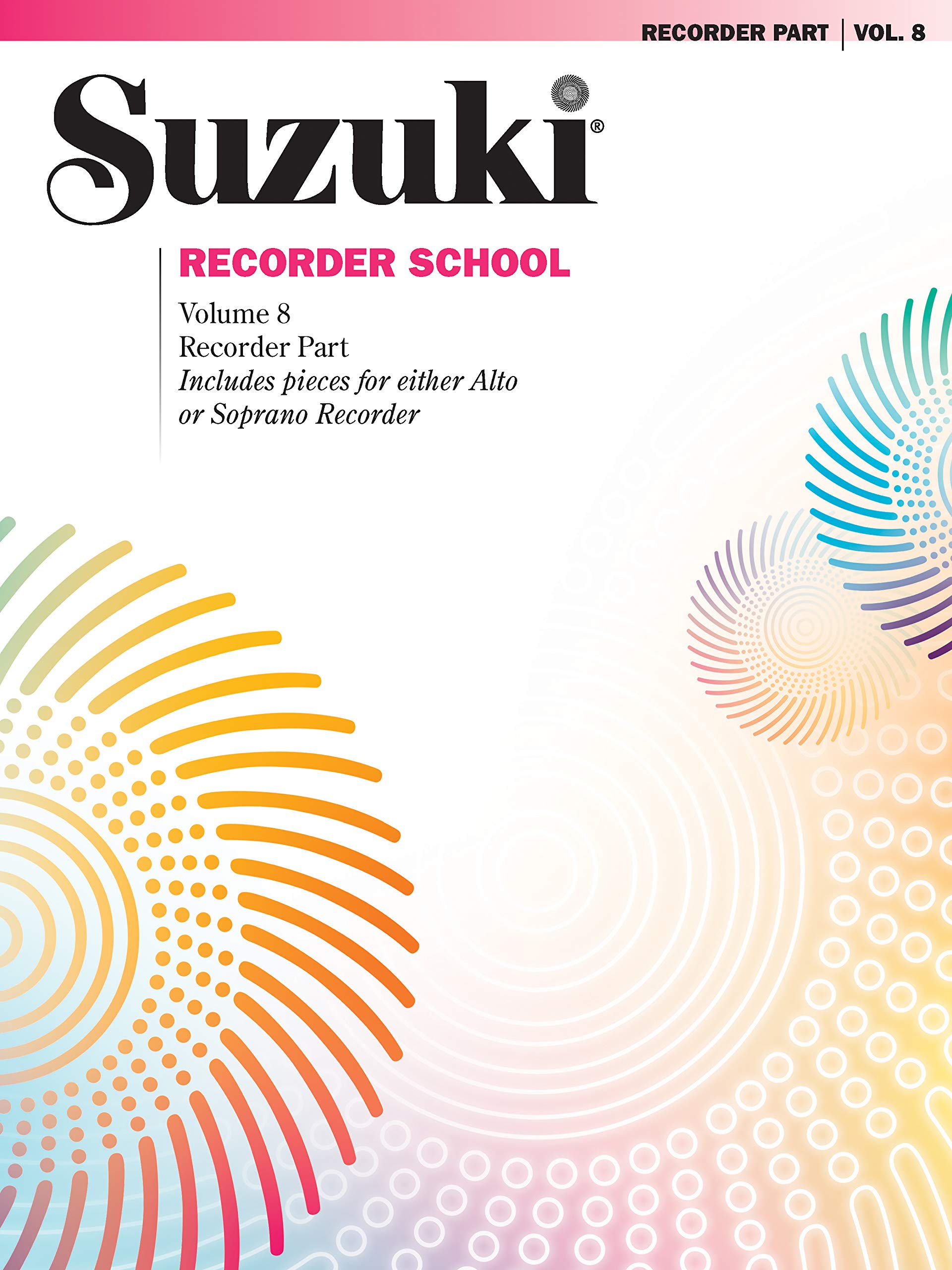 Suzuki Recorder School (Soprano and Alto Recorder), Vol 8: Recorder Part: Includes Pieces for Either Alto or Soprano Recorder: 08