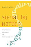 Social by Nature: The Promise and Peril of Sociogenomics