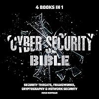 Cybersecurity Bible: Security Threats, Frameworks, Cryptography & Network Security: 4 Books in 1