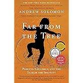 Far From the Tree: Parents, Children and the Search for Identity