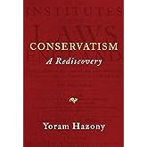 Conservatism: A Rediscovery