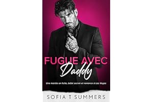 Fugue avec Daddy: Une mariée en fuite, bébé secret et romance à Las Vegas (French Translation - Billionaire Baby Daddies) (Fr