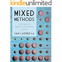 Mixed Methods: A short guide to applied mixed methods research book cover Mixed Methods: A short guide to applied mixed methods research book cover