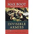 Invisible Armies: An Epic History of Guerrilla Warfare from Ancient Times to the Present
