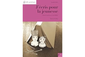 J'écris pour la jeunesse: Guide pratique (French Edition)