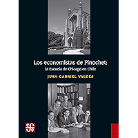Los economistas de Pinochet: La escuela de Chicago en Chile (Spanish Edition) book cover