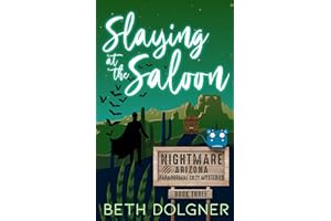 Slaying at the Saloon (Nightmare, Arizona Paranormal Cozy Mysteries Book 3)