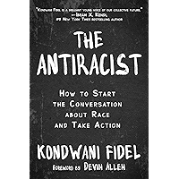 The Antiracist: How to Start the Conversation about Race and Take Action book cover The Antiracist: How to Start the Conversation about Race and Take Action book cover