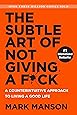 The Subtle Art of Not Giving a F*ck: A Counterintuitive Approach to Living a Good Life