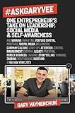 #AskGaryVee: One Entrepreneur's Take on Leadership, Social Media, and Self-Awareness