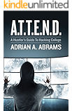 A.T.T.E.N.D.: A Hustler's Guide To Hacking College