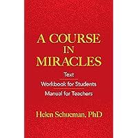 A Course in Miracles: Text, Workbook for Students, Manual for Teachers