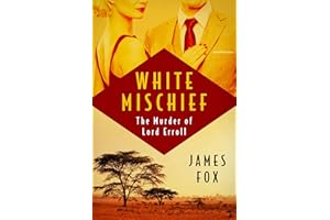 White Mischief: The Murder of Lord Erroll