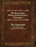 The Researcher's Library of Ancient Texts - Volume III: The Septuagint: Translation by Sir Lancelot C. L. Brenton 1851