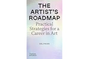 The Artist's Roadmap: Practical Strategies for a Career in Art