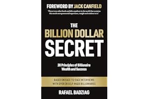 The Billion Dollar Secret: 20 Principles of Billionaire Wealth and Success