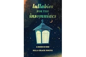 Lullabies for the Insomniacs: A Memoir in Verse