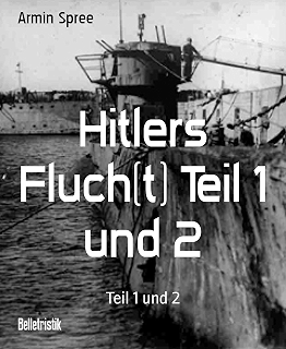 Hitler Starb Nicht In Berlin Chronik Seiner Flucht Aus Berlin