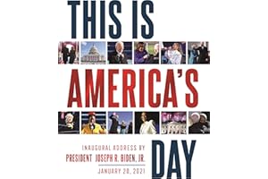 This Is America's Day: Inaugural Address by President Joseph R. Biden, Jr. January 20, 2021