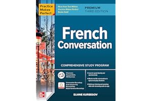 Practice Makes Perfect: French Conversation, Premium Third Edition