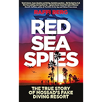 Red Sea Spies: The True Story of Mossad's Fake Diving Resort book cover Red Sea Spies: The True Story of Mossad's Fake Diving Resort book cover