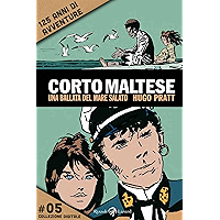 Corto Maltese - Una ballata del mare salato #5: 125 anni di avventure (Italian Edition) book cover Corto Maltese - Una ballata del mare salato #5: 125 anni di avventure (Italian Edition) book cover
