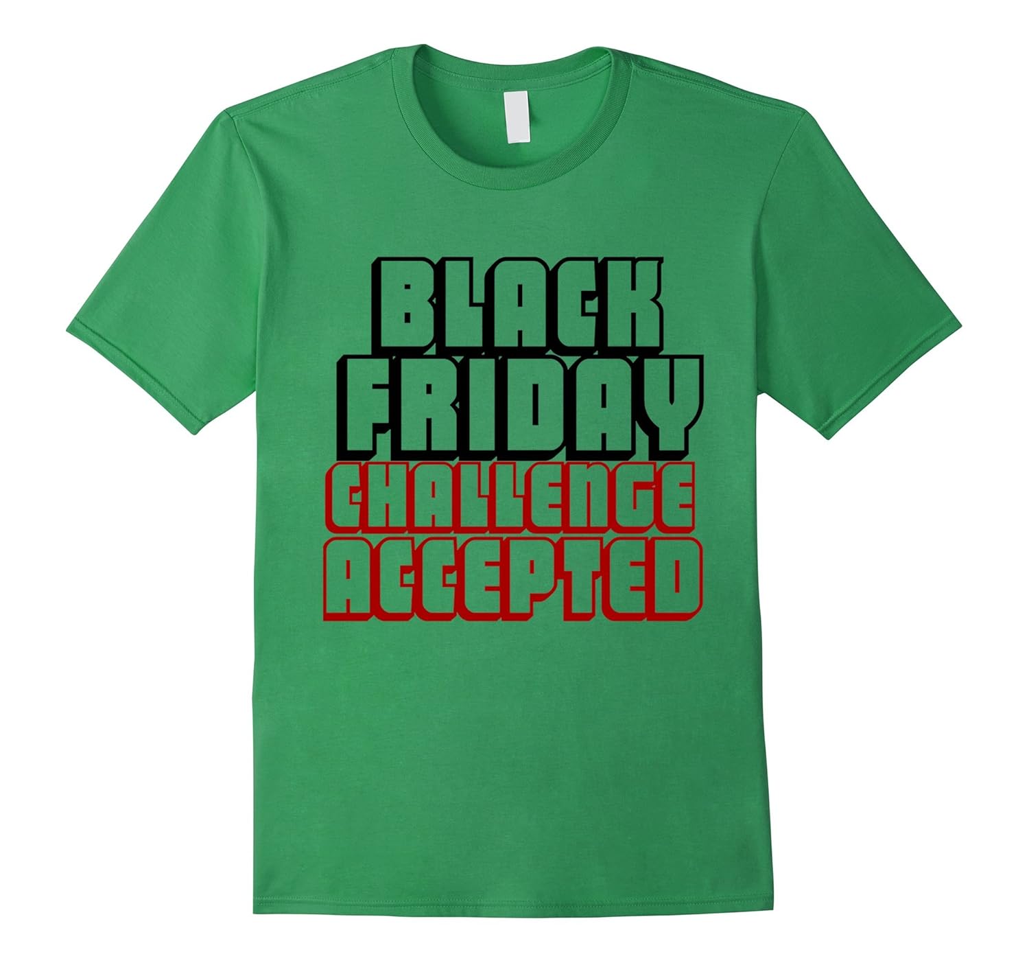 Black Friday Challenge Accepted TShirtCL Colamaga