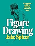 Figure Drawing: A complete guide to drawing the