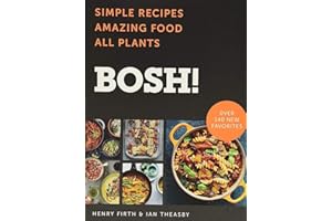 BOSH!: Simple Recipes * Amazing Food * All Plants